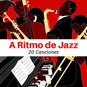 A Ritmo de Jazz: 20 Canciones - La Música Instrumental Ideal Crear una Ambiente de Relax y Confort Escuchar en Casa o Trabajo - Cool Jazz Lounge DJ