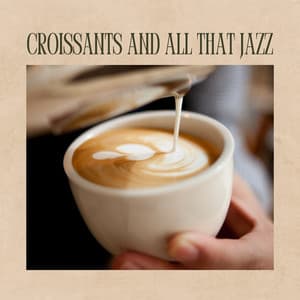 Croissants and All That Jazz - Cozy Coffee Shop