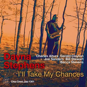 I'll Take My Chances - Dayna Stephens