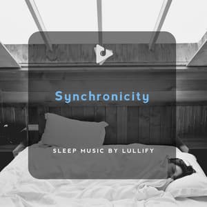 Synchronicity - Sleep Music by Lullify
