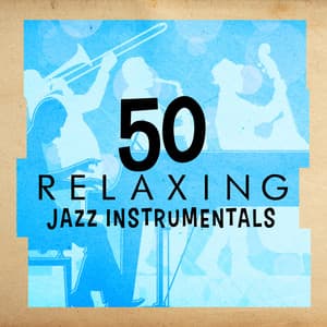 50 Relaxing Jazz Instrumentals - JaZZ
