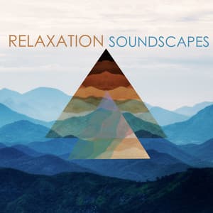 Relaxation Soundscapes: Nature Tranquil Music for Relaxation Exercises - Tranquil Music Sound of Nature