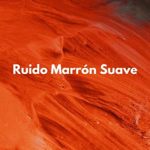 Ruido Marrón Suave - Terapia de ruido marrón