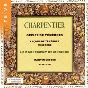 Charpentier: Leçons des Ténèbres - Marc-Antoine Charpentier