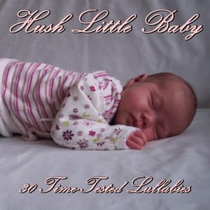 Hush Little Baby: 30 Time-Tested Lullabies - Lullaby Experts