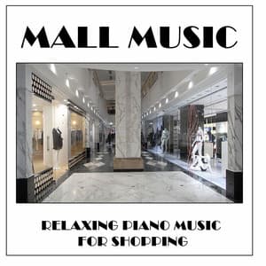 Mall Music: Relaxing Piano Music for Shopping - Piano Music Experts