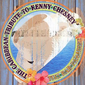 Caribbean Tribute to Kenny Chesney: Tiki Bar Paradise - CMH World