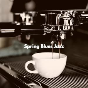 Spring Blues Jazz - Coffee Table Jazz Radio