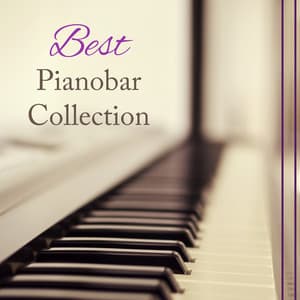 Best Pianobar Collection: Easy Listening Relaxing Classical Piano Music, Soft Instrumental Jazz Songs - Pianobar Moods