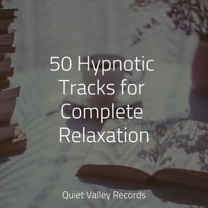 50 Hypnotic Tracks for Complete Relaxation - Powerthoughts Meditation Club