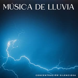 Música De Lluvia: Concentración Silenciosa - Sonido de lluvia ricky