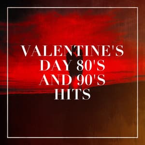 Valentine's Day 80's and 90's Hits - Love Affair