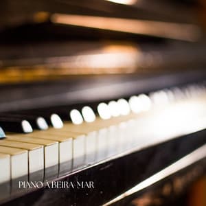 Piano à Beira-Mar - Piano Suave Relajante