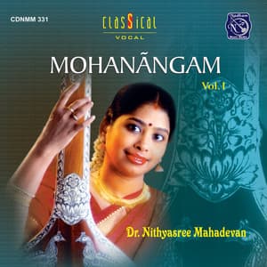 Mohanangam Vol. 1 - Nithyasree Mahadevan