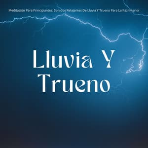 Meditación Para Principiantes: Sonidos Relajantes De Lluvia Y Trueno Para La Paz Interior - Trueno Tropical