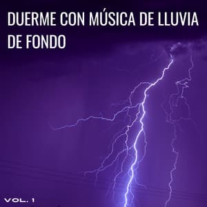 Duerme Con Música De Lluvia De Fondo Vol. 1 - Sueños tormentosos (lluvia)