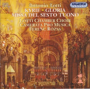 Lotti: Kyrie in B Major / Gloria in D Major / Missa Del Sesto Tuono - Antonio Lotti