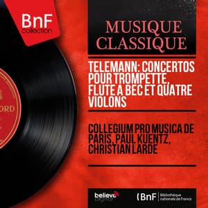 Telemann: Concertos pour trompette, flûte à bec et quatre violons - Georg Philipp Telemann