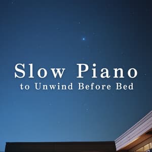 Slow Piano to Unwind Before Bed - LOVE BOSSA
