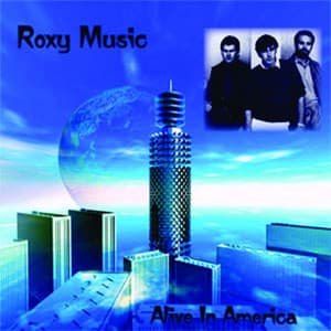 Alive In America - Roxy Music