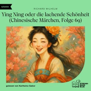 Ying Ning oder die lachende Schönheit - Audio Media Digital Hörbücher