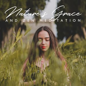 Nature’s Grace and Zen Meditation: Calm Meditation Music with Nature Sounds, Heal Your Chakras, Find Your Zen - Zen Meditation Guru