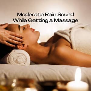 Moderate Rain Sound While Getting a Massage - HD Rain and Water