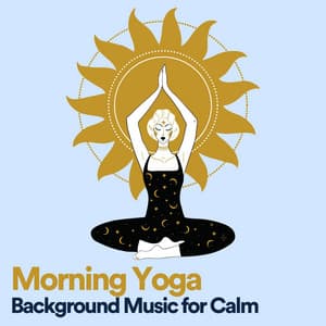 Morning Yoga Background Music for Calm - Healing Music Spirit