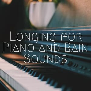 Longing for Piano and Rain Sounds - Relaxing Piano Radio