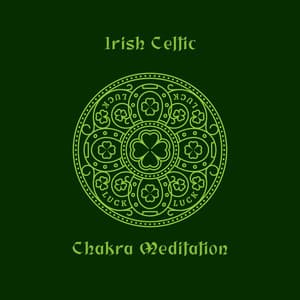 Irish Celtic Chakra Meditation: New Age Music for Spiritual Healing - Irish Celtic Music