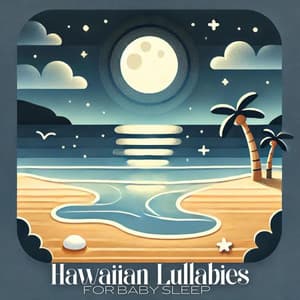Hawaiian Lullabies for Baby Sleep - Sleeping Baby Music