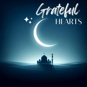 Grateful Hearts: Expressing Thanks and Finding Joy in the Ramadan Season of Blessings - World Travel Unit