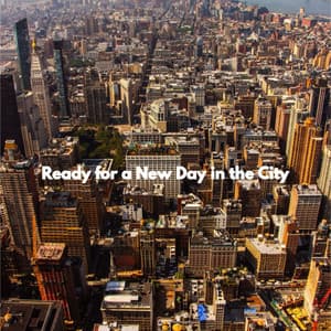 Ready for a New Day in the City - Work Music