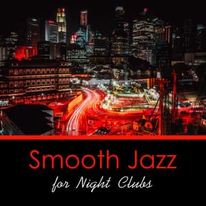 Smooth Jazz for Night Clubs, Jazz in the Moonlight, Background Instrumental Beats, Lounge Chillout - Late Night Music Paradise