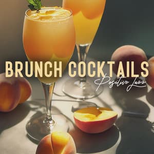 Brunch Cocktails: Positive Jazz and Refreshing Taste, Breakfast Drinks - Brunch Piano Music Zone