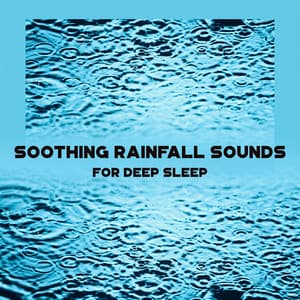 Soothing Rainfall Sounds for Deep Sleep - Catherine Green
