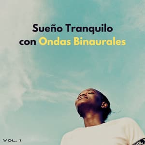 Sueño Tranquilo Con Ondas Binaurales Vol. 1 - Ritmos binaurales Tonos para dormir