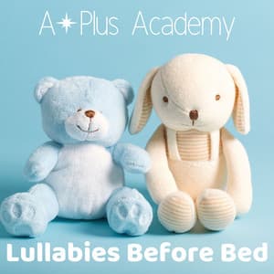 Lullabies Before Bed - A-Plus Academy