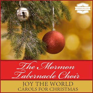 Joy to the World - Carols for Christmas - The Tabernacle Choir at Temple Square