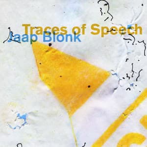 Traces of Speech - Jaap Blonk