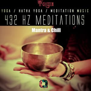 432hz Meditations: Mantra & Chill - Yoga