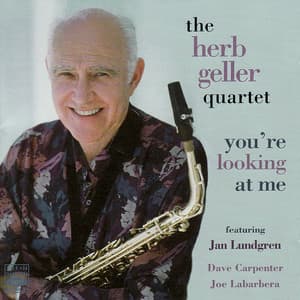 You're Looking at Me - The Herb Geller Quartet