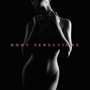 Body Sensations - Erotic Music Oasis