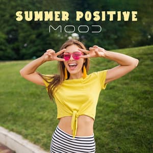 Summer Positive Mood: Uplifting Reggae Jazz Collection - Positive Music Universe