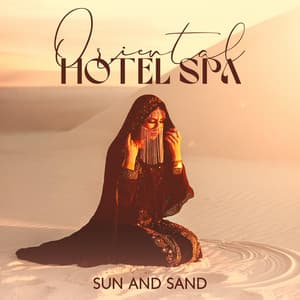 Oriental Hotel Spa - Arabian New Age Music Creation