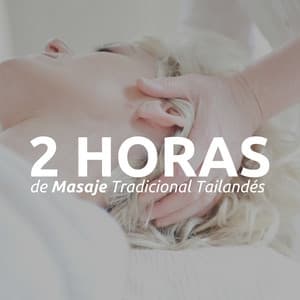2 HORAS de Masaje Tradicional Tailandés - Música Relajante para una Experiencia Revitalizadora Meditativa y Espiritual - Espiritualidad John