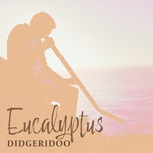 Eucalyptus Didgeridoo: Spirit of Aboriginal Australian - Native Meditation Zone