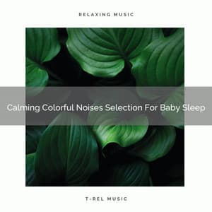 Calming Colorful Noises Selection For Baby Sleep - Ocean Sleep Sounds