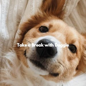 Take a Break with Doggie - Happy Dinner Music
