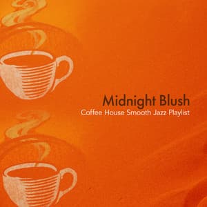 Midnight Blush - Coffee House Smooth Jazz Playlist